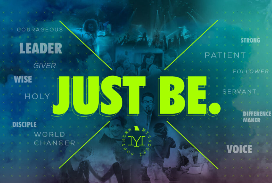 Just Be Theme – Southern Missouri Youth Ministries